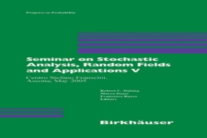 Seminar on Stochastic Analysis, Random Fields and Applications V